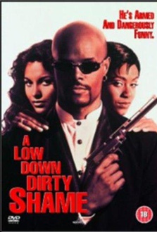 Movie A Low Down Dirty Shame