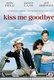 Kiss Me Goodbye Quotes